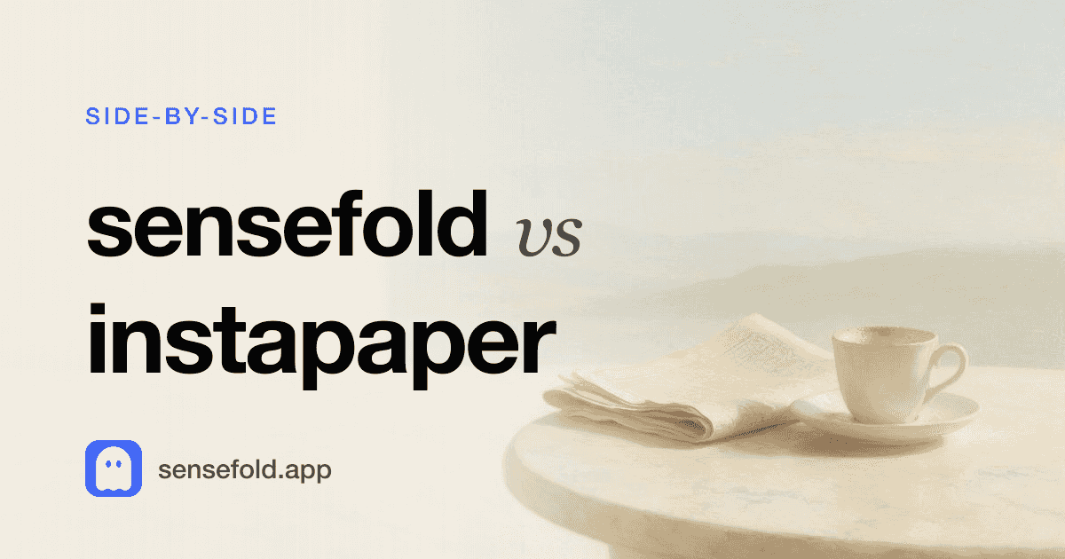 Sensefold vs Instapaper — reading queue vs personal context